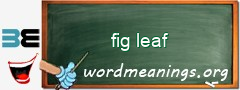 WordMeaning blackboard for fig leaf